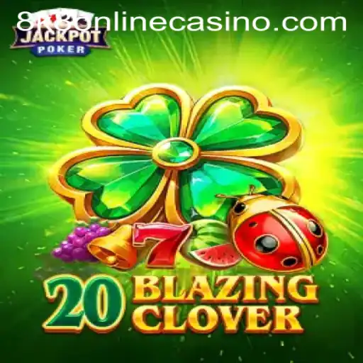 Exploring the Thrills of 20BlazingClover in the 8k8 Online Casino