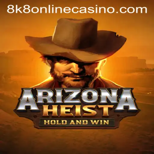 Exploring the Thrills of ArizonaHeist on 8k8 Online Casino
