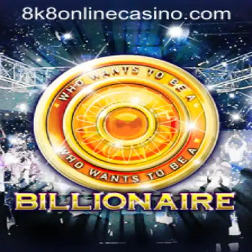 Billionaire: Dive into the Excitement of 8k8 Online Casino's Luxurious Game
