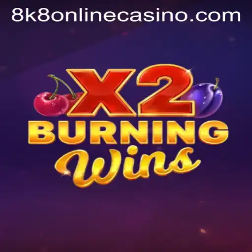 Exploring the Excitement of BurningWinsX2 at 8k8 Online Casino