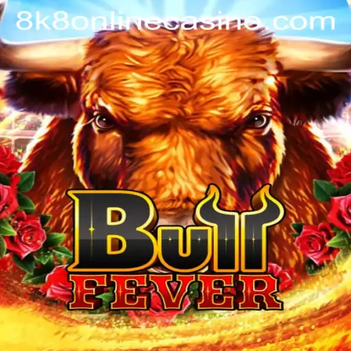 Experience the Thrill of BullFever at 8k8 Online Casino