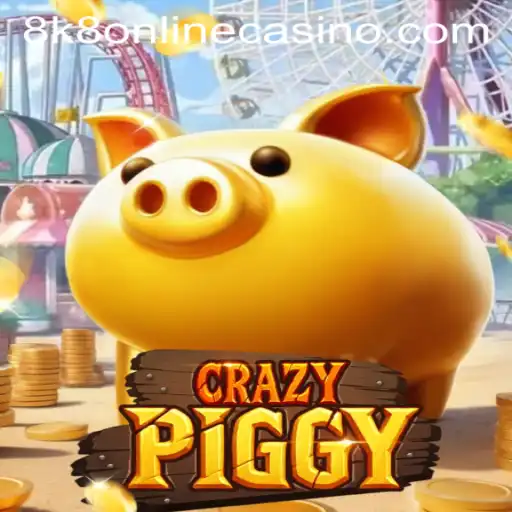 CrazyPiggy: An Innovative Play at 8k8 Online Casino