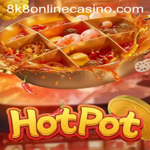 Exploring the Exciting World of Hotpot: A Dive into 8k8 Online Casino Adventures