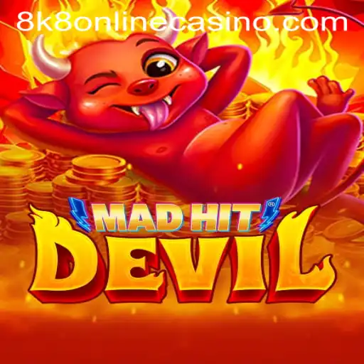 MadHitDevil: Unveiling the Thrills of 8k8 Online Casino's Latest Sensation
