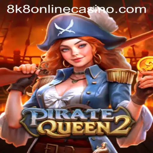 Discover the Thrilling Adventures of PirateQueen2 at 8k8 Online Casino