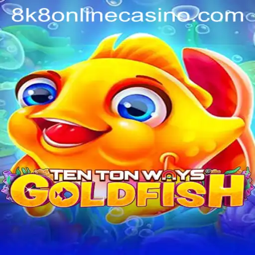 Exploring TenTonWaysGoldfish and Its Rule in 8k8 Online Casino