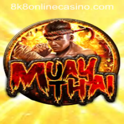 Exploring MuayThai: The Thrill of the 8k8 Online Casino