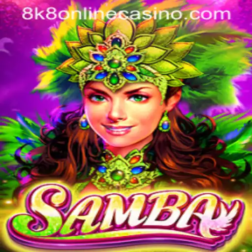 Exploring the World of Samba at 8k8 Online Casino