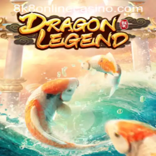 Discovering DragonLegend: A High-Stakes Adventure in 8K8 Online Casino
