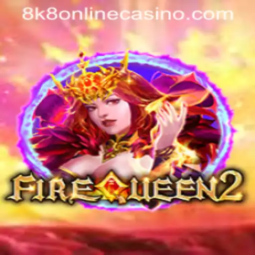 Engage in a Thrilling Adventure with FireQueen2 at 8k8 Online Casino