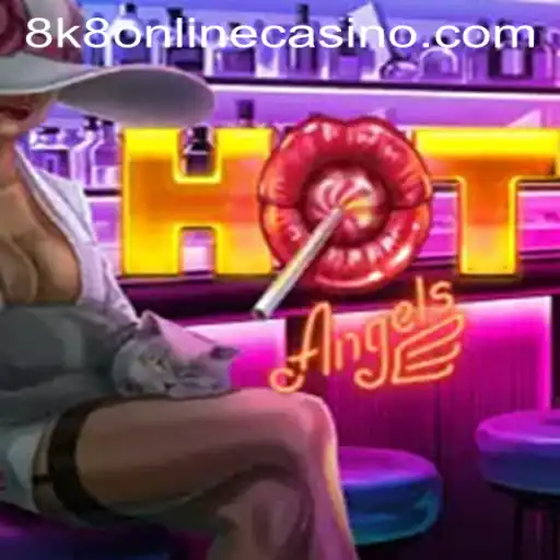 Exploring the Thrills of HotAngels in 8k8 Online Casino