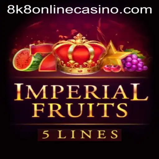 Imperial Fruits 5: A Royal Online Casino Experience at 8k8