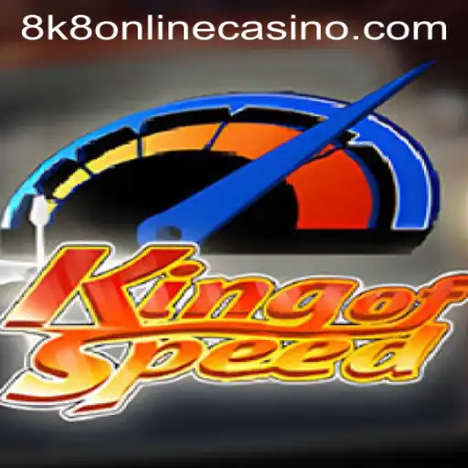 Unleashing Thrills with KingofSpeed at 8k8 Online Casino