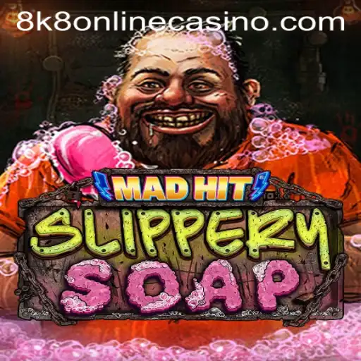 Dive into the Exciting World of MadHitSlipperySoap and the 8k8 Online Casino