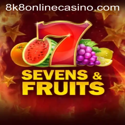 Exploring the Exciting World of SevensFruits at 8k8 Online Casino