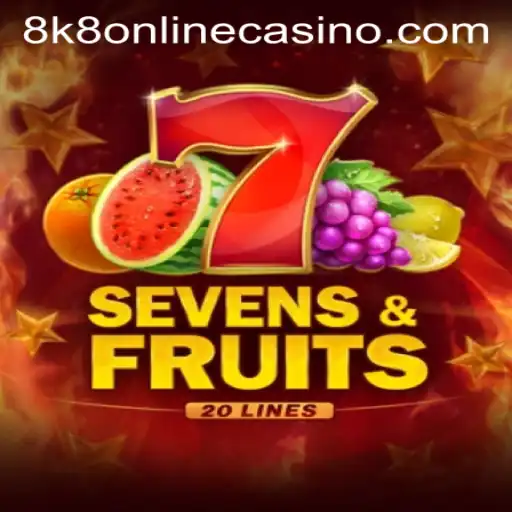 Exploring the Exciting World of SevensFruits20 at 8k8 Online Casino