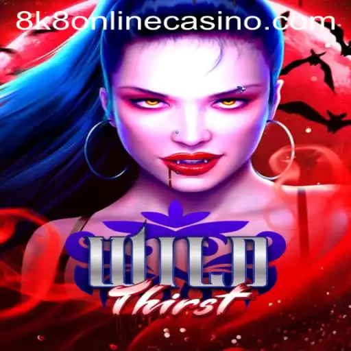 Discover the Thrilling World of WildThirst at 8k8 Online Casino