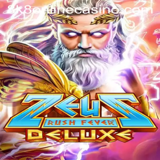 Exploring the Thrills of ZeusRushFeverDeluxe at 8k8 Online Casino